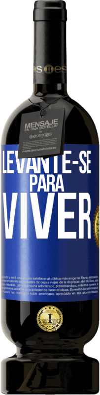 Envio grátis | Vinho tinto Edição Premium MBS® Reserva Levante-se para viver Etiqueta Azul. Etiqueta personalizável Reserva 12 Meses Colheita 2014 Tempranillo