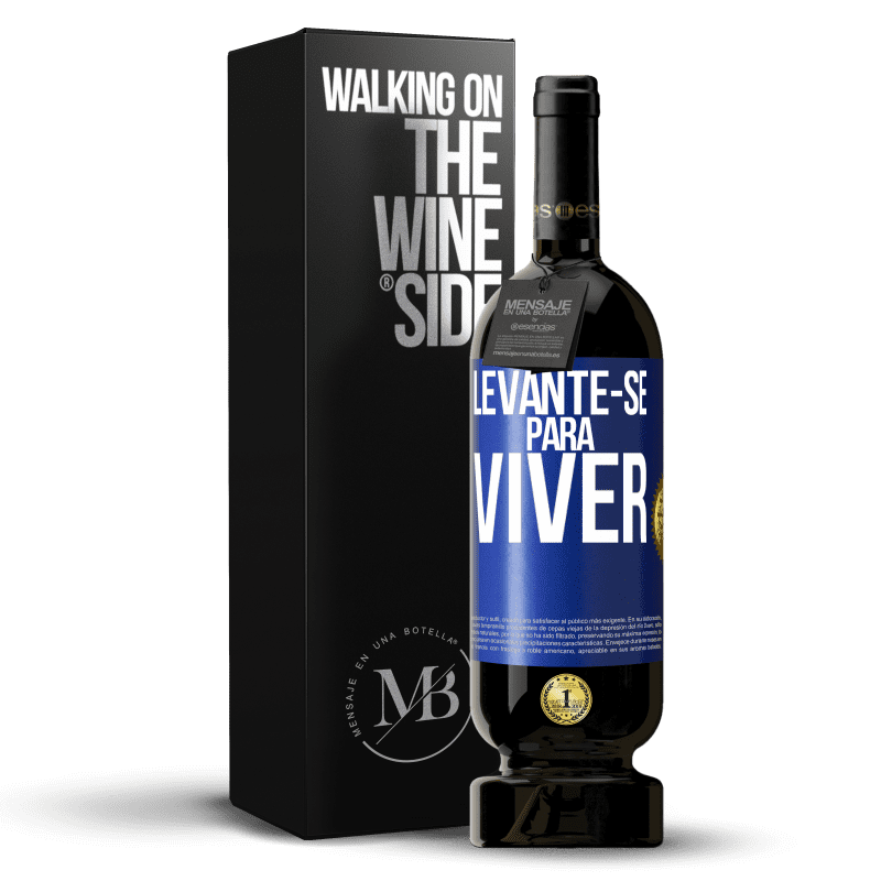 49,95 € Envio grátis | Vinho tinto Edição Premium MBS® Reserva Levante-se para viver Etiqueta Azul. Etiqueta personalizável Reserva 12 Meses Colheita 2014 Tempranillo