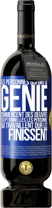 Envoi gratuit | Vin rouge Édition Premium MBS® Réserve Les personnes qui ont du génie commencent des oeuvres exceptionnelles. Les personnes qui travaillent dur les finissent Étiquette Bleue. Étiquette personnalisable Réserve 12 Mois Récolte 2014 Tempranillo