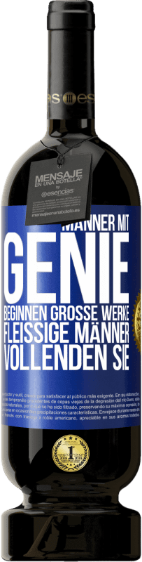 «Männer mit Genie beginnen große Werke. Fleißige Männer vollenden sie» Premium Ausgabe MBS® Reserve