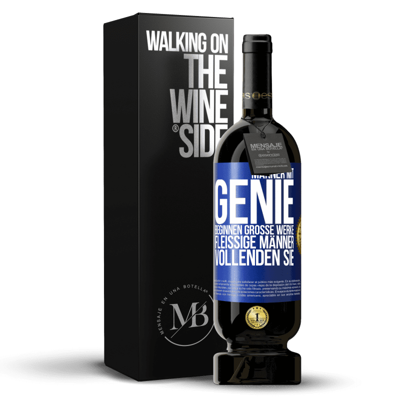 49,95 € Kostenloser Versand | Rotwein Premium Ausgabe MBS® Reserve Männer mit Genie beginnen große Werke. Fleißige Männer vollenden sie. Blaue Markierung. Anpassbares Etikett Reserve 12 Monate Ernte 2014 Tempranillo