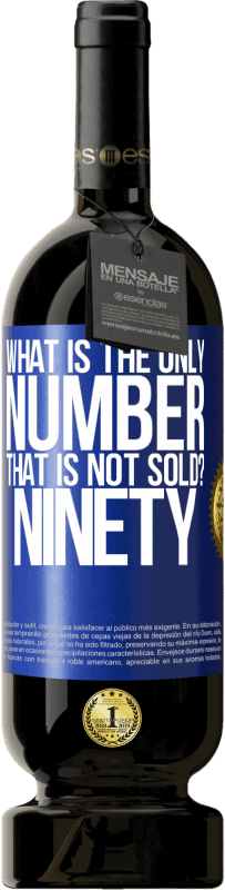 «What is the only number that is not sold? Ninety» Premium Edition MBS® Reserve