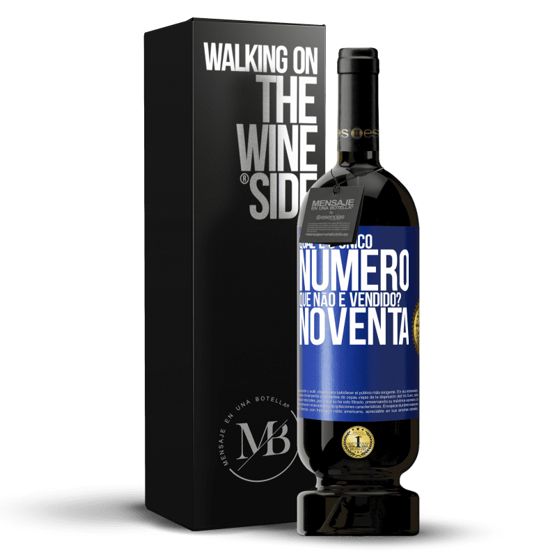 49,95 € Envio grátis | Vinho tinto Edição Premium MBS® Reserva Qual é o único número que não é vendido? Noventa Etiqueta Azul. Etiqueta personalizável Reserva 12 Meses Colheita 2014 Tempranillo