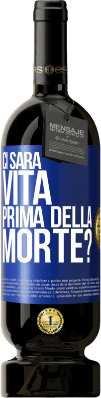 49,95 € Spedizione Gratuita | Vino rosso Edizione Premium MBS® Riserva Ci sarà vita prima della morte? Etichetta Blu. Etichetta personalizzabile Riserva 12 Mesi Raccogliere 2016 Tempranillo