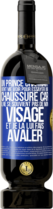 49,95 € | Vin rouge Édition Premium MBS® Réserve Un prince charmant vient me voir pour essayer une chaussure car il ne se souvient pas de mon visage et je la lui fais avaler Étiquette Bleue. Étiquette personnalisable Réserve 12 Mois Récolte 2015 Tempranillo