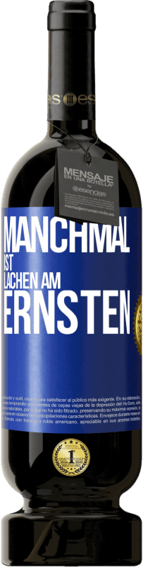 «Manchmal ist Lachen am ernsten» Premium Ausgabe MBS® Reserve