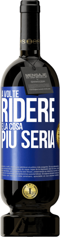 49,95 € | Vino rosso Edizione Premium MBS® Riserva A volte ridere è la cosa più seria Etichetta Blu. Etichetta personalizzabile Riserva 12 Mesi Raccogliere 2014 Tempranillo