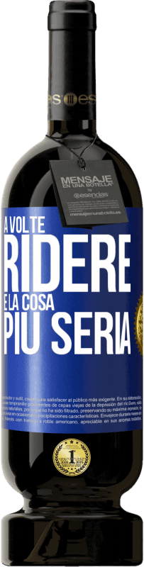 49,95 € Spedizione Gratuita | Vino rosso Edizione Premium MBS® Riserva A volte ridere è la cosa più seria Etichetta Blu. Etichetta personalizzabile Riserva 12 Mesi Raccogliere 2016 Tempranillo