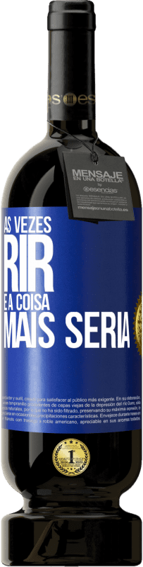 49,95 € Envio grátis | Vinho tinto Edição Premium MBS® Reserva Às vezes rir é a coisa mais séria Etiqueta Azul. Etiqueta personalizável Reserva 12 Meses Colheita 2014 Tempranillo