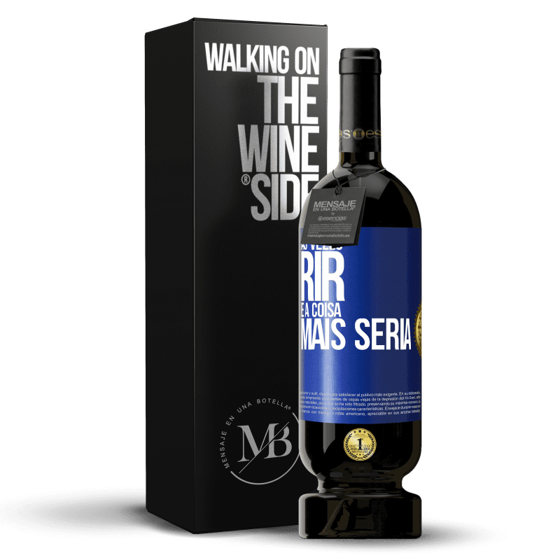 49,95 € Envio grátis | Vinho tinto Edição Premium MBS® Reserva Às vezes rir é a coisa mais séria Etiqueta Azul. Etiqueta personalizável Reserva 12 Meses Colheita 2014 Tempranillo