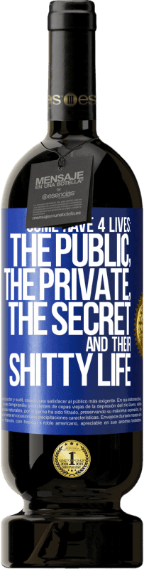 «Some have 4 lives: the public, the private, the secret and their shitty life» Premium Edition MBS® Reserve