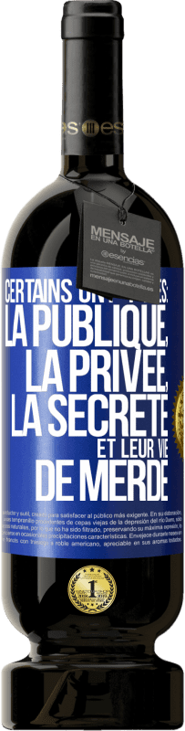 49,95 € Envoi gratuit | Vin rouge Édition Premium MBS® Réserve Certains ont 4 vies: la publique, la privée, la secrète et leur vie de merde Étiquette Bleue. Étiquette personnalisable Réserve 12 Mois Récolte 2014 Tempranillo