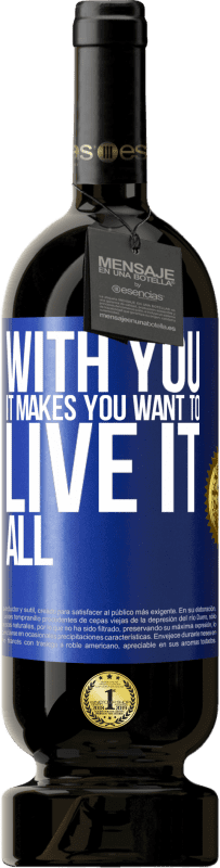 49,95 € | 红酒 高级版 MBS® 预订 和你在一起，让你想活下去 蓝色标签. 可自定义的标签 预订 12 个月 收成 2016 Tempranillo