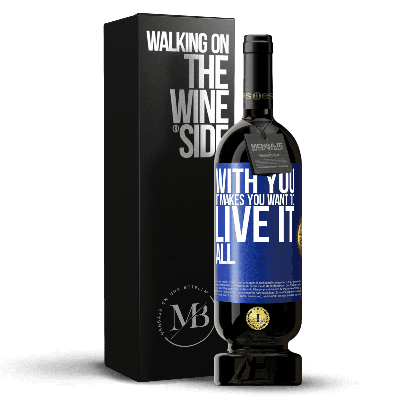 49,95 € Free Shipping | Red Wine Premium Edition MBS® Reserve With you it makes you want to live it all Blue Label. Customizable label Reserve 12 Months Harvest 2015 Tempranillo