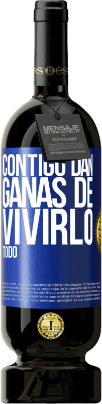 49,95 € Envío gratis | Vino Tinto Edición Premium MBS® Reserva Contigo dan ganas de vivirlo todo Etiqueta Azul. Etiqueta personalizable Reserva 12 Meses Cosecha 2016 Tempranillo