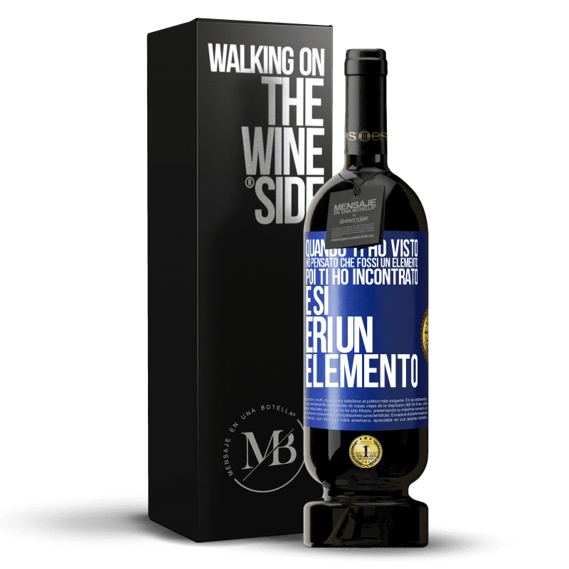 49,95 € Spedizione Gratuita | Vino rosso Edizione Premium MBS® Riserva Quando ti ho visto, ho pensato che fossi un elemento. Poi ti ho incontrato e sì, eri un elemento Etichetta Blu. Etichetta personalizzabile Riserva 12 Mesi Raccogliere 2014 Tempranillo