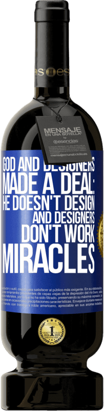 «God and Designers Made a Deal: He Doesn't Design and Designers Don't Work Miracles» Premium Edition MBS® Reserve