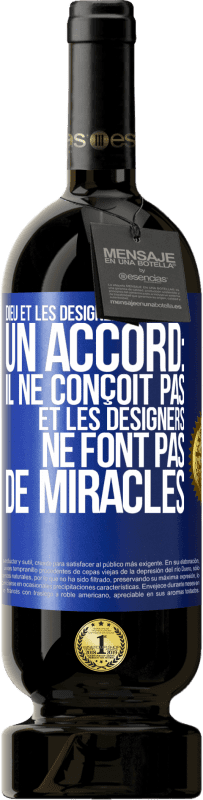 Envoi gratuit | Vin rouge Édition Premium MBS® Réserve Dieu et les designers ont conclu un accord: il ne conçoit pas et les designers ne font pas de miracles Étiquette Bleue. Étiquette personnalisable Réserve 12 Mois Récolte 2014 Tempranillo