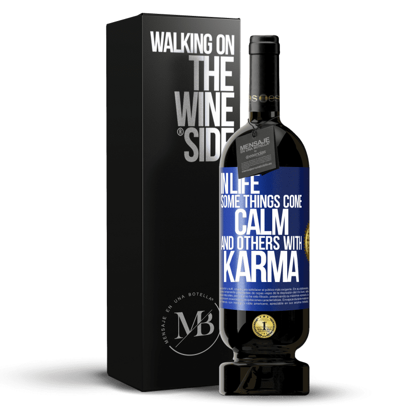 49,95 € Free Shipping | Red Wine Premium Edition MBS® Reserve In life some things come calm and others with karma Blue Label. Customizable label Reserve 12 Months Harvest 2014 Tempranillo