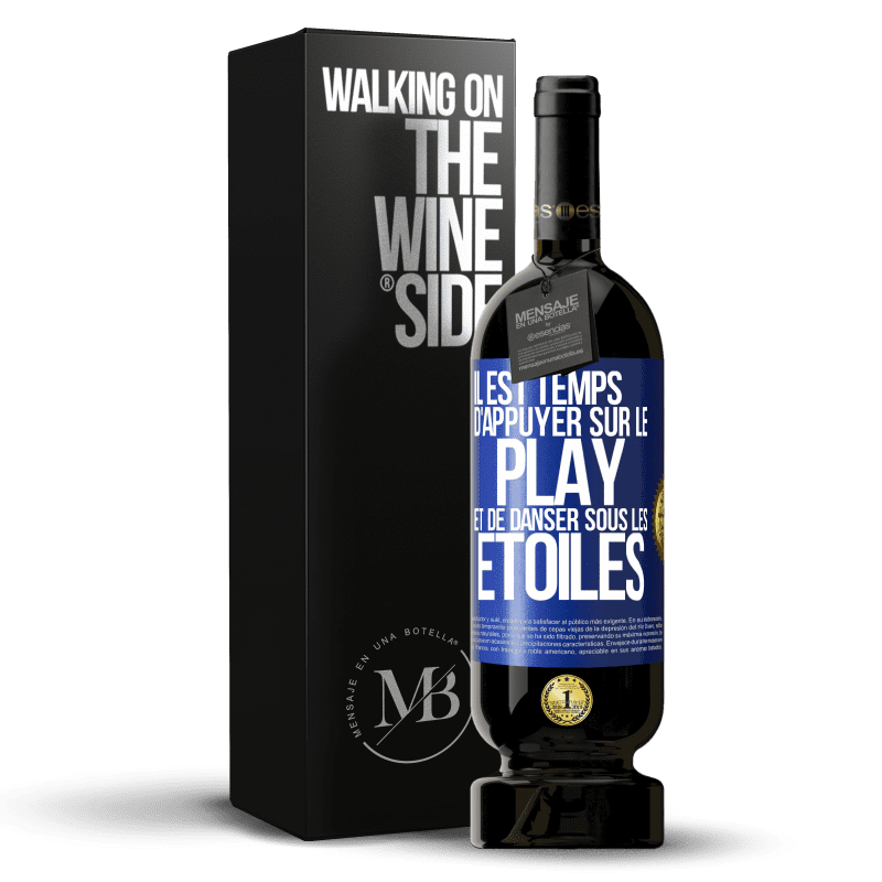 49,95 € Envoi gratuit | Vin rouge Édition Premium MBS® Réserve Il est temps d'appuyer sur le play et de danser sous les étoiles Étiquette Bleue. Étiquette personnalisable Réserve 12 Mois Récolte 2015 Tempranillo