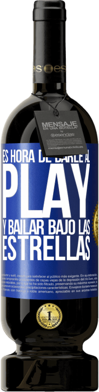 Envío gratis | Vino Tinto Edición Premium MBS® Reserva Es hora de darle al play y bailar bajo las estrellas Etiqueta Azul. Etiqueta personalizable Reserva 12 Meses Cosecha 2014 Tempranillo