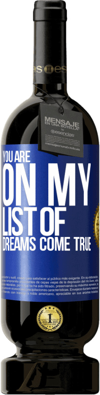 «You are on my list of dreams come true» Premium Edition MBS® Reserve