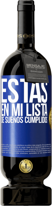 «Estás en mi lista de sueños cumplidos» Edición Premium MBS® Reserva