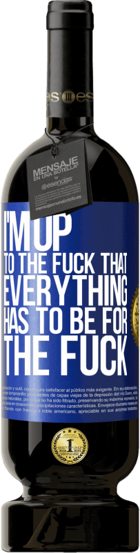 49,95 € | 红酒 高级版 MBS® 预订 我该死的一切都必须是他妈的 蓝色标签. 可自定义的标签 预订 12 个月 收成 2016 Tempranillo