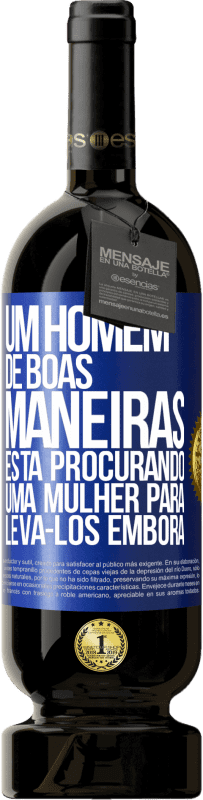 49,95 € Envio grátis | Vinho tinto Edição Premium MBS® Reserva Um homem de boas maneiras está procurando uma mulher para levá-los embora Etiqueta Azul. Etiqueta personalizável Reserva 12 Meses Colheita 2016 Tempranillo