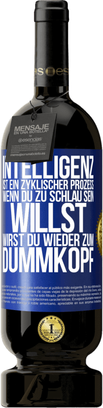 «Intelligenz ist ein zyklischer Prozess. Wenn Du zu schlau sein willst, wirst du wieder zum Dummkopf» Premium Ausgabe MBS® Reserve