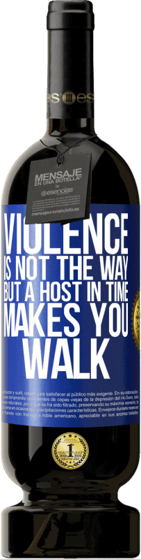 «Violence is not the way, but a host in time makes you walk» Premium Edition MBS® Reserve