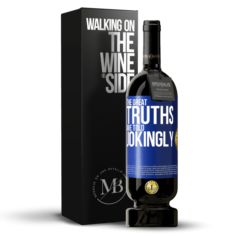 49,95 € Free Shipping | Red Wine Premium Edition MBS® Reserve The great truths are told jokingly Blue Label. Customizable label Reserve 12 Months Harvest 2014 Tempranillo