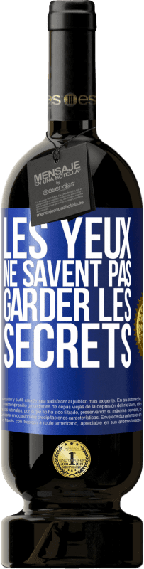 Envoi gratuit | Vin rouge Édition Premium MBS® Réserve Les yeux ne savent pas garder les secrets Étiquette Bleue. Étiquette personnalisable Réserve 12 Mois Récolte 2014 Tempranillo