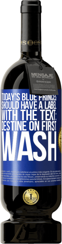 Free Shipping | Red Wine Premium Edition MBS® Reserve Today's blue princes should have a label with the text: Destine on first wash Blue Label. Customizable label Reserve 12 Months Harvest 2014 Tempranillo