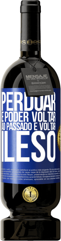 49,95 € Envio grátis | Vinho tinto Edição Premium MBS® Reserva Perdoar é poder voltar ao passado e voltar ileso Etiqueta Azul. Etiqueta personalizável Reserva 12 Meses Colheita 2016 Tempranillo