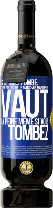 «Si je suis tombé, c'est parce que je marchais. Marcher en vaut la peine même si vous tombez» Édition Premium MBS® Réserve