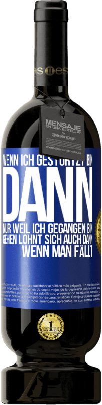 «Wenn ich gestürtzt bin, dann nur, weil ich gegangen bin. Gehen lohnt sich auch dann, wenn man fällt» Premium Ausgabe MBS® Reserve