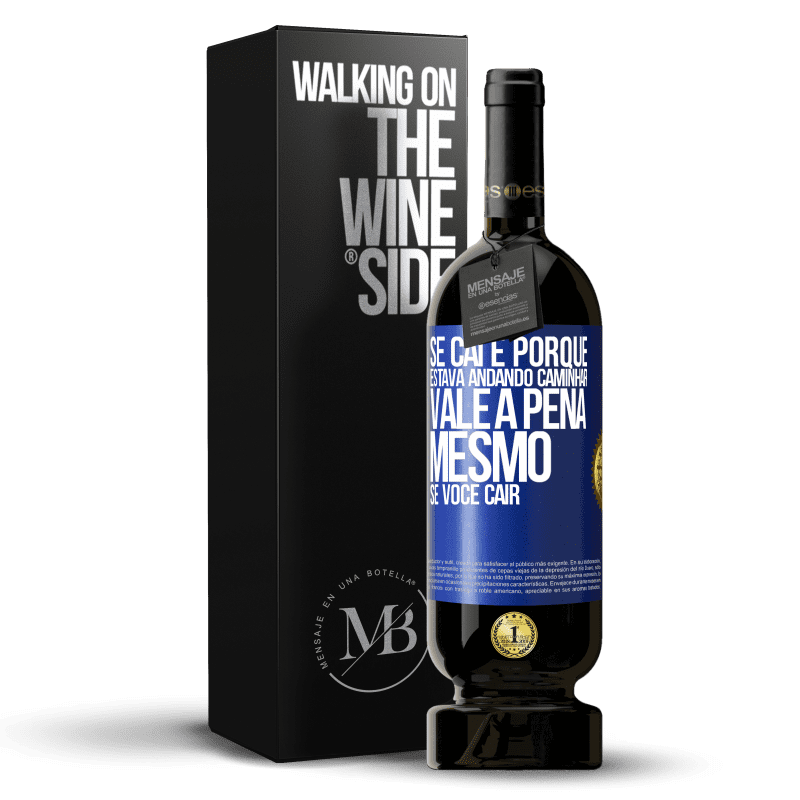 49,95 € Envio grátis | Vinho tinto Edição Premium MBS® Reserva Se caí é porque estava andando. Caminhar vale a pena mesmo se você cair Etiqueta Azul. Etiqueta personalizável Reserva 12 Meses Colheita 2014 Tempranillo