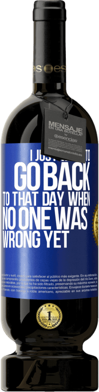 «I just want to go back to that day when no one was wrong yet» Premium Edition MBS® Reserve