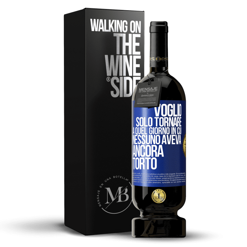 49,95 € Spedizione Gratuita | Vino rosso Edizione Premium MBS® Riserva Voglio solo tornare a quel giorno in cui nessuno aveva ancora torto Etichetta Blu. Etichetta personalizzabile Riserva 12 Mesi Raccogliere 2014 Tempranillo