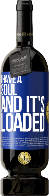 «I have a soul and it's loaded» Premium Edition MBS® Reserve