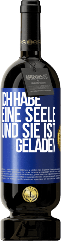 «Ich habe eine Seele und sie ist geladen» Premium Ausgabe MBS® Reserve