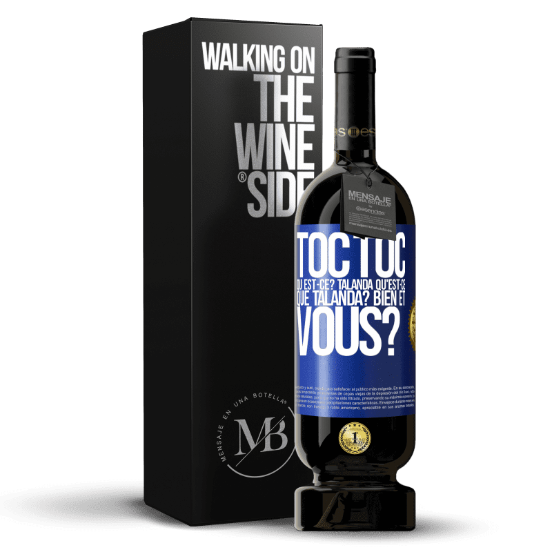 49,95 € Envoi gratuit | Vin rouge Édition Premium MBS® Réserve Toc Toc. Qui est-ce? Talanda Qu'est-ce que Talanda? Bien et vous? Étiquette Bleue. Étiquette personnalisable Réserve 12 Mois Récolte 2014 Tempranillo