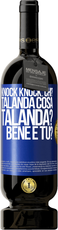 49,95 € Spedizione Gratuita | Vino rosso Edizione Premium MBS® Riserva Knock Knock. Chi? Talanda Cosa Talanda? Bene e tu? Etichetta Blu. Etichetta personalizzabile Riserva 12 Mesi Raccogliere 2016 Tempranillo