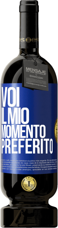 «Voi. Il mio momento preferito» Edizione Premium MBS® Riserva