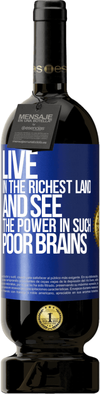 «Живите в самой богатой стране и увидите силу в таких бедных мозгах» Premium Edition MBS® Бронировать