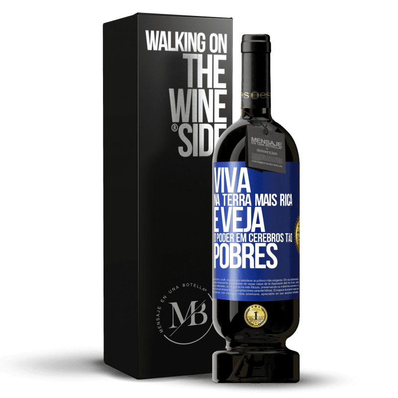 49,95 € Envio grátis | Vinho tinto Edição Premium MBS® Reserva Viva na terra mais rica e veja o poder em cérebros tão pobres Etiqueta Azul. Etiqueta personalizável Reserva 12 Meses Colheita 2016 Tempranillo