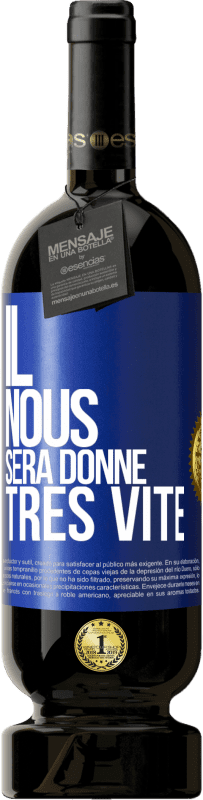 49,95 € Envoi gratuit | Vin rouge Édition Premium MBS® Réserve Il nous sera donné très vite Étiquette Bleue. Étiquette personnalisable Réserve 12 Mois Récolte 2016 Tempranillo