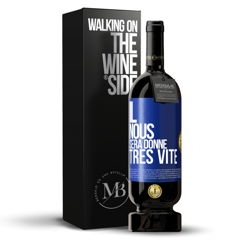 49,95 € Envoi gratuit | Vin rouge Édition Premium MBS® Réserve Il nous sera donné très vite Étiquette Bleue. Étiquette personnalisable Réserve 12 Mois Récolte 2014 Tempranillo