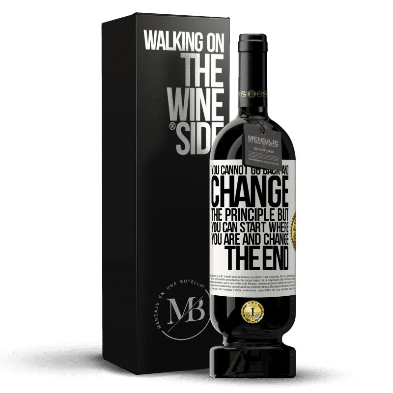 49,95 € Free Shipping | Red Wine Premium Edition MBS® Reserve You cannot go back and change the principle. But you can start where you are and change the end White Label. Customizable label Reserve 12 Months Harvest 2014 Tempranillo